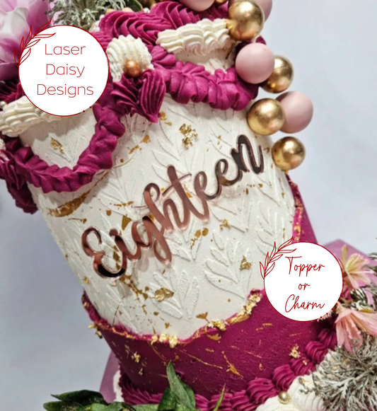 Acrylic 'Eighteen' Cake Topper or Charm. Various Fonts, Colours & Sizes