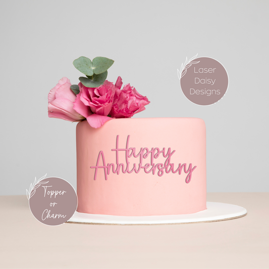 Acrylic Happy Anniversary Cake Topper or Charm. Various Fonts, Colours & Sizes