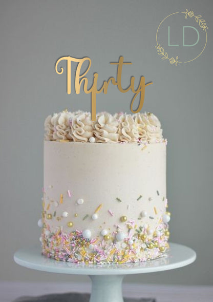 Acrylic 'Thirty' Cake Topper or Charm. Various Fonts, Colours & Sizes