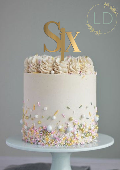 Acrylic 'Six' Cake Topper or Charm. Various Fonts, Colours & Sizes