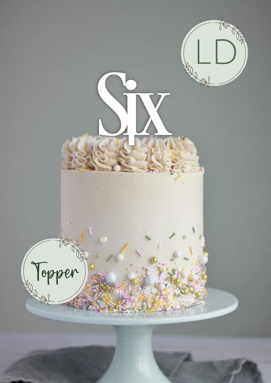 Acrylic 'Six' Cake Topper or Charm. Various Fonts, Colours & Sizes