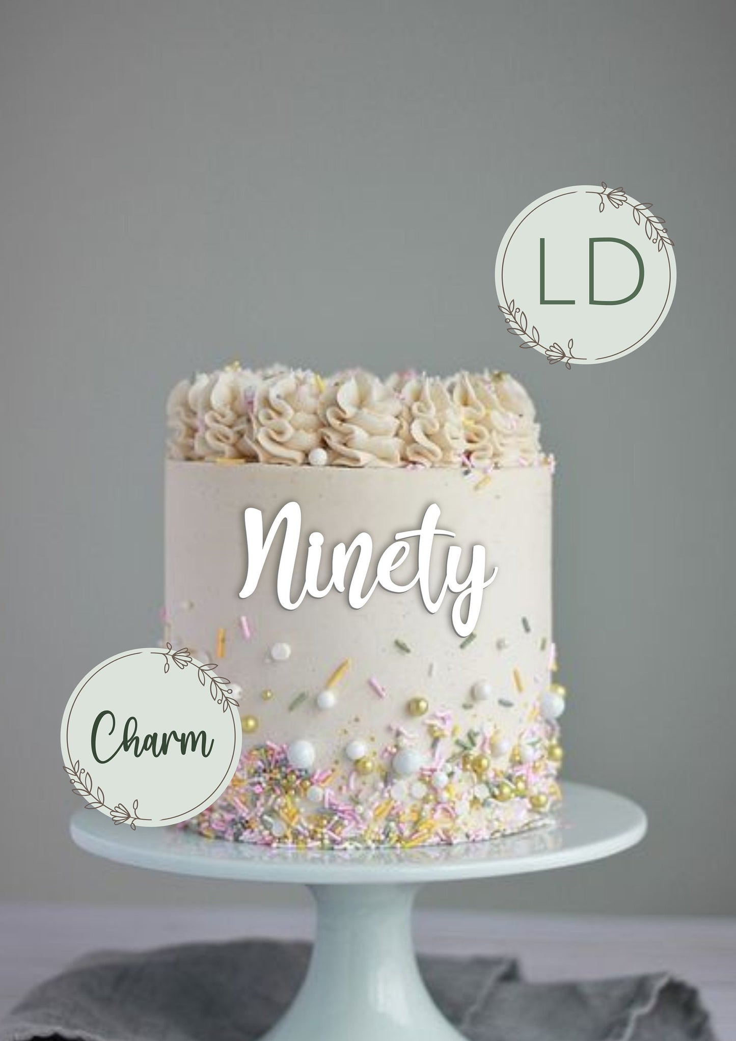 Acrylic 'Ninety' Cake Topper or Charm. Various Fonts, Colours & Sizes