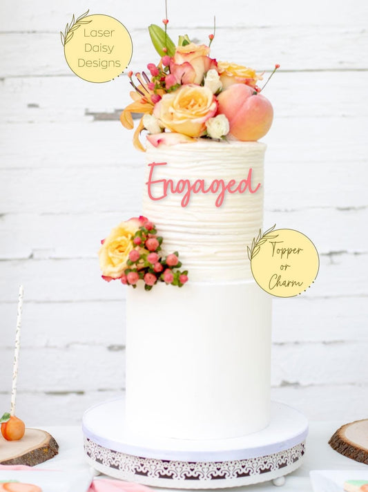 Acrylic 'Engaged' Cake Topper or Charm. Various Fonts, Colours & Sizes