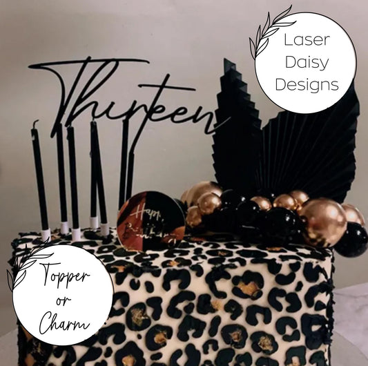 Acrylic 'Thirteen' Cake Topper or Charm. Various Fonts, Colours & Sizes