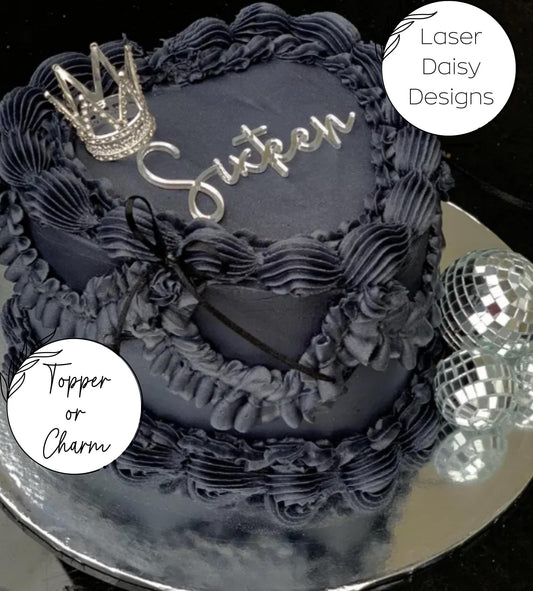 Acrylic 'Sixteen' Cake Topper or Charm. Various Fonts, Colours & Sizes