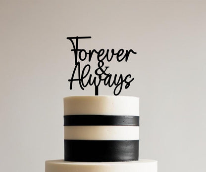 Acrylic 'Forever and Always' Cake Topper or Charm. Various Fonts, Colours & Sizes